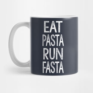 Eat Pasta Run Fasta Mug